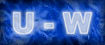 U bis W